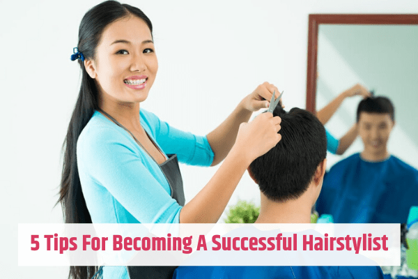 tips for becoming a successful hair stylist